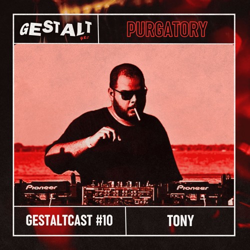 GESTALTCAST #10 - TONY [PURGATORY] by GESTALT REC