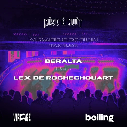 VIRAGE x BOILING TECHNO : BERALTA B2B Lex de Rochechouart