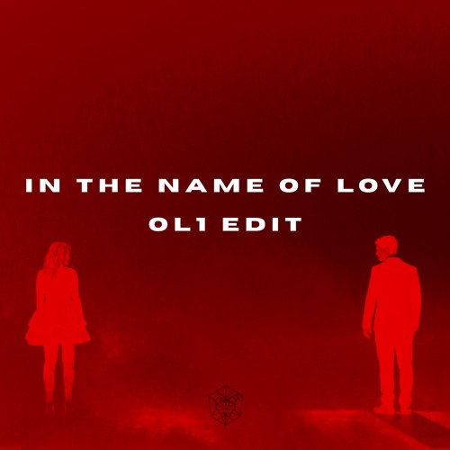 In The Name Of Love [OL1 EDIT] FREE DOWNLOAD