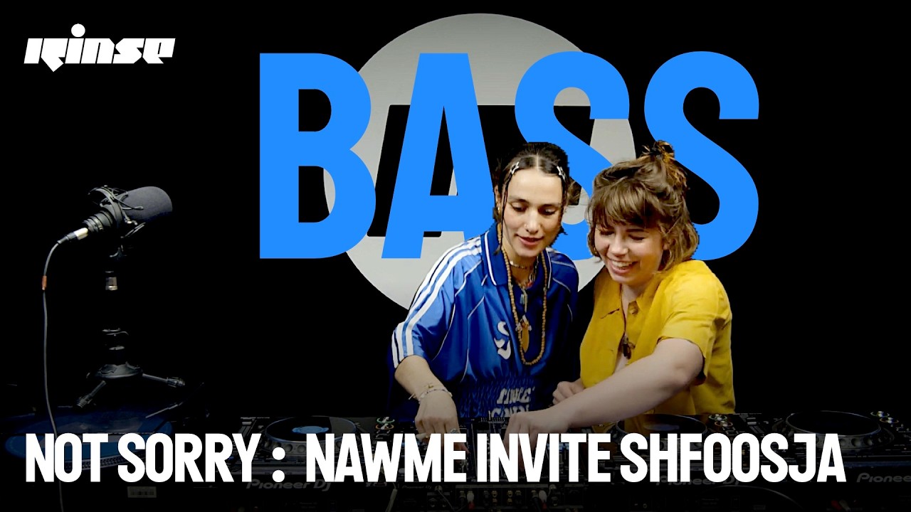 Not Sorry : Nawme invite Shfoosja (DJ Set) | Rinse France