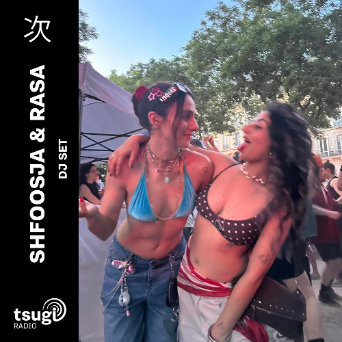Shfoosja & Rasa · DJ SET by Tsugi