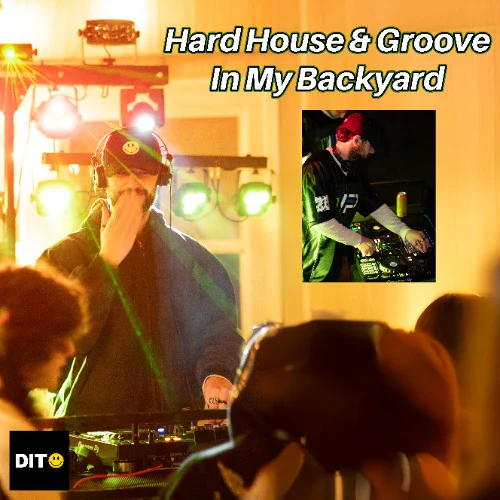 Hard House & Groove In My Backyard