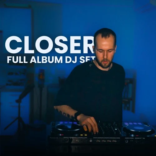 Closer DJ Set