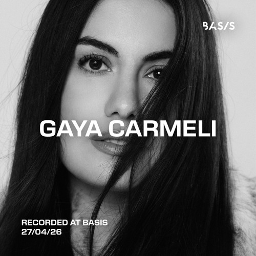 BASIS/ Gaya Carmeli // Live Recording 27/04/2026 by BASIS