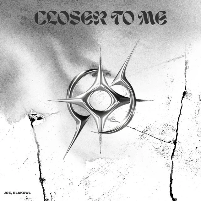 CLOSER TO ME - song and lyrics by JOE, Blakowl | Spotify
