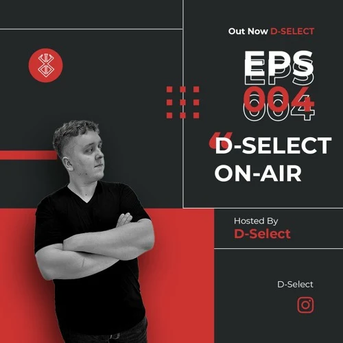 [DSOA] D-SELECT ON-AIR | 004 D-Select