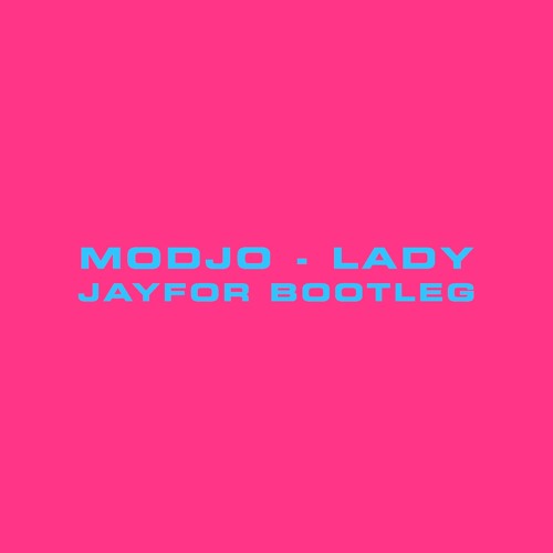 Modjo - Lady (Jayfor DnB Bootleg) by Jayfor