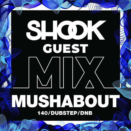 Shook Crew Guest Mix #046 - MUSHABOUT by Shook Crew