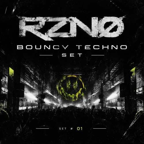 RZNØ | BOUNCY TECHNO SET #1