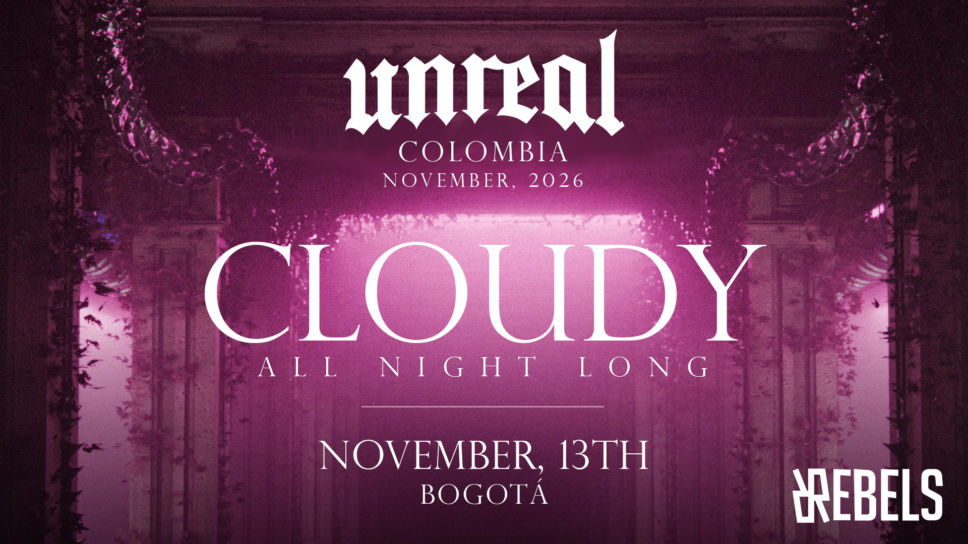 Unreal x Rebels pres: Cloudy All Night Long