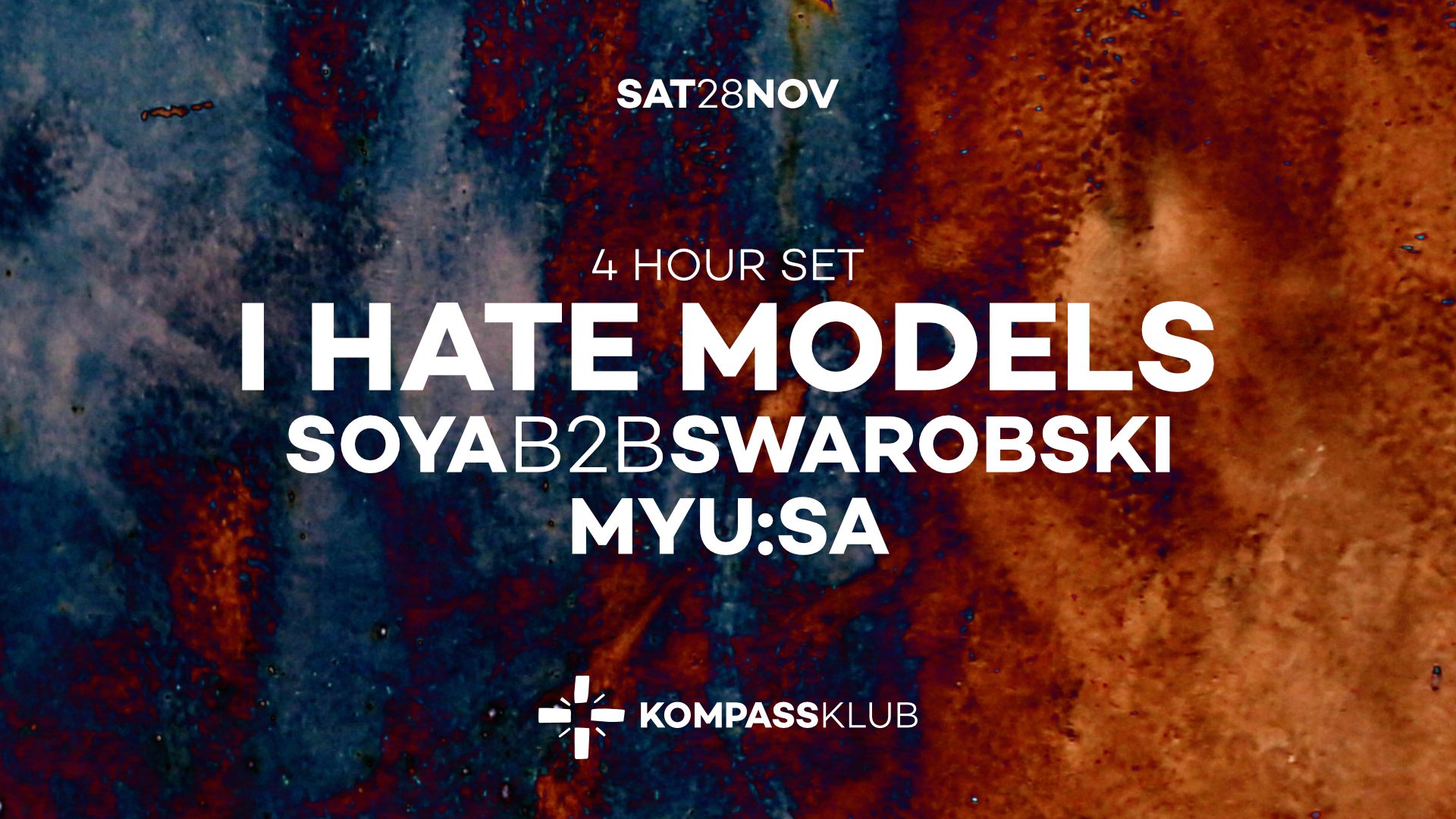 I Hate Models at Kompass (4HOUR SET)