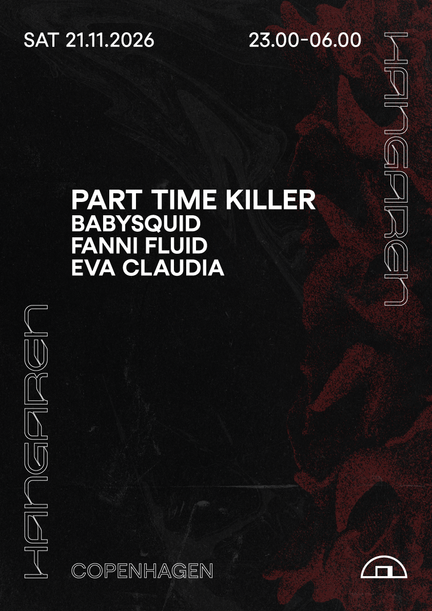 Part Time Killer, babysquid, Fanni Fluid, Eva Claudia poster, Hangaren, Copenhagen