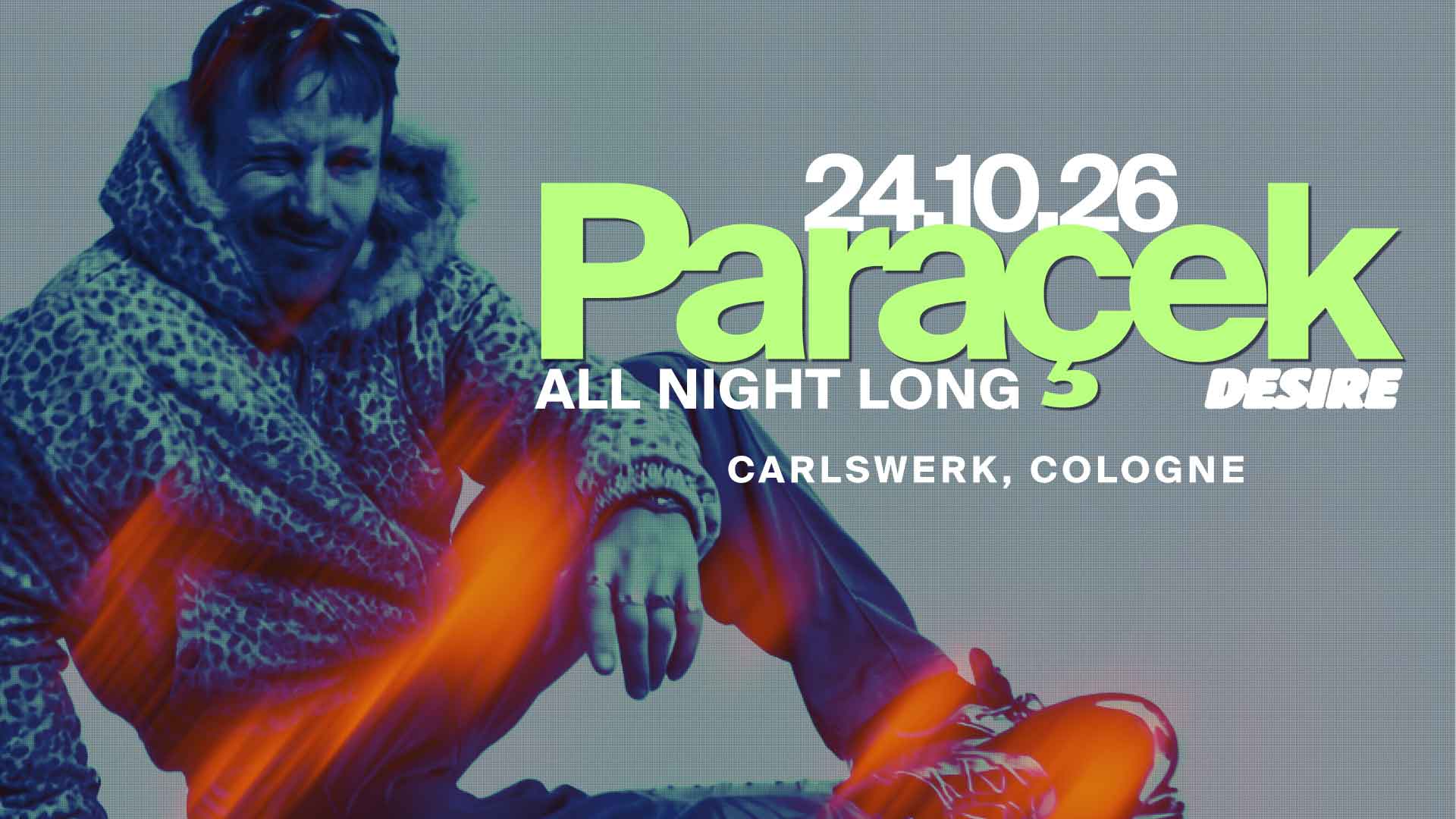 Desire pres. Paraçek All Night long poster, Carlswerk Victoria, Cologne