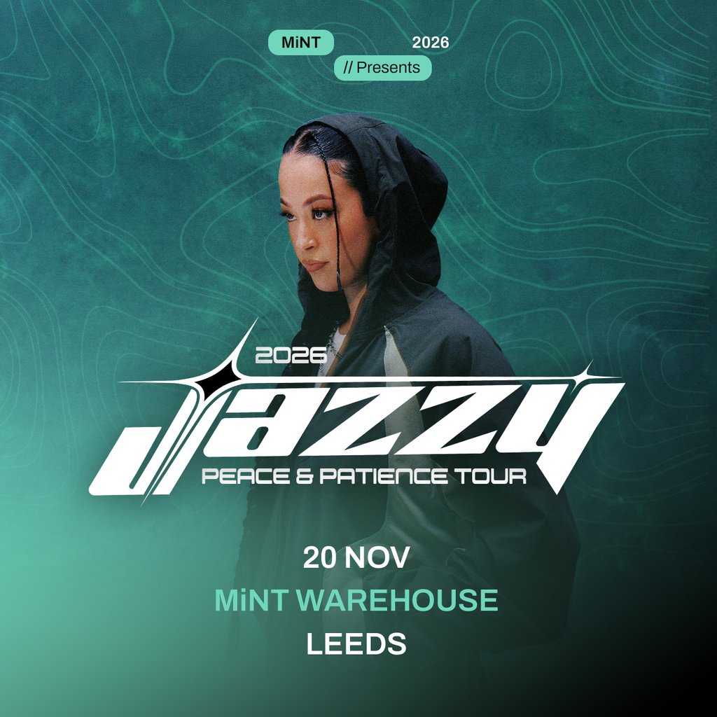 Mint presents JAZZY Peace & Patience Tour (LEEDS) poster, Mint Warehouse