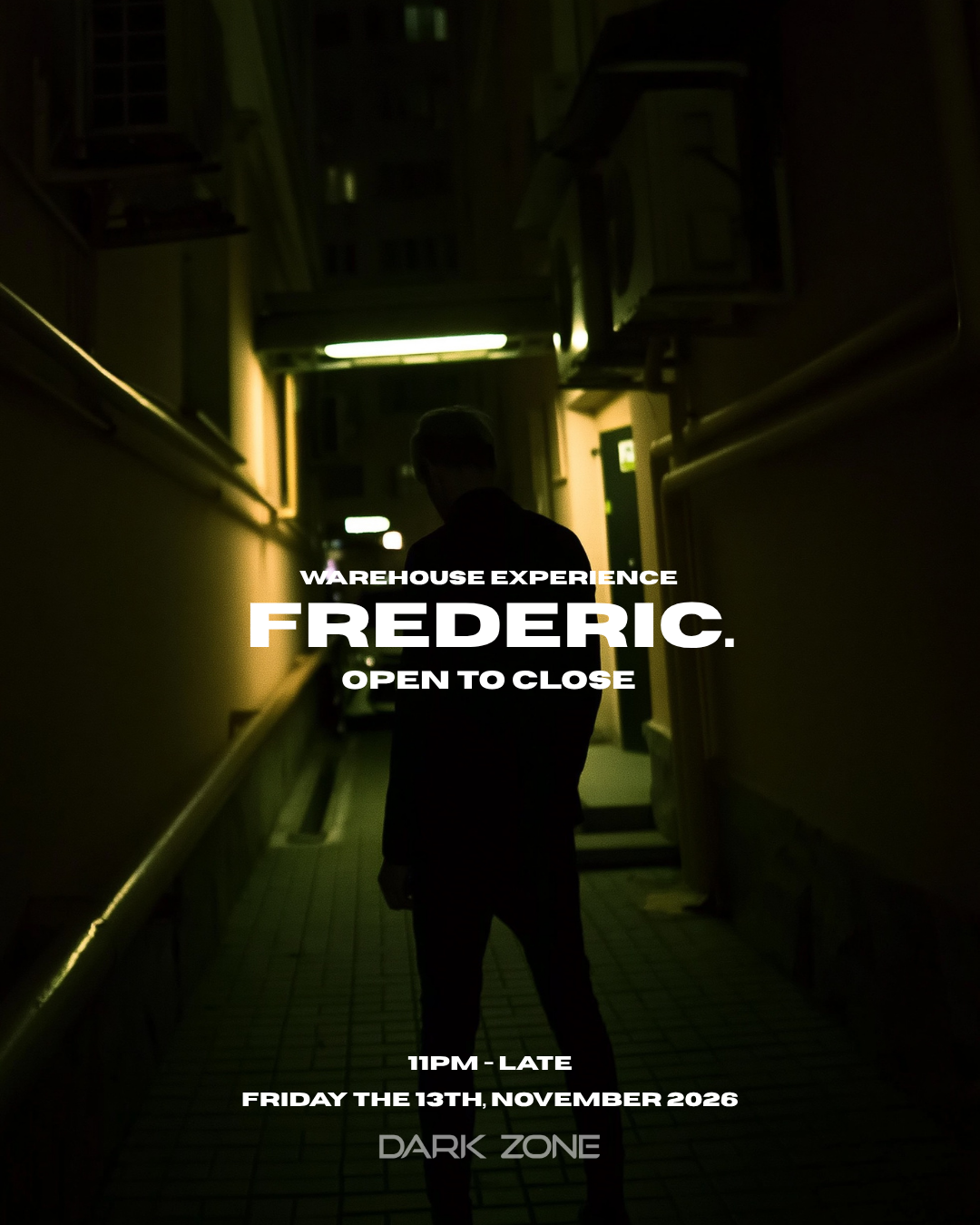 Dark Zone presents: Frederic. [Open to Close Set] poster, TBA - Warehouse, Denver