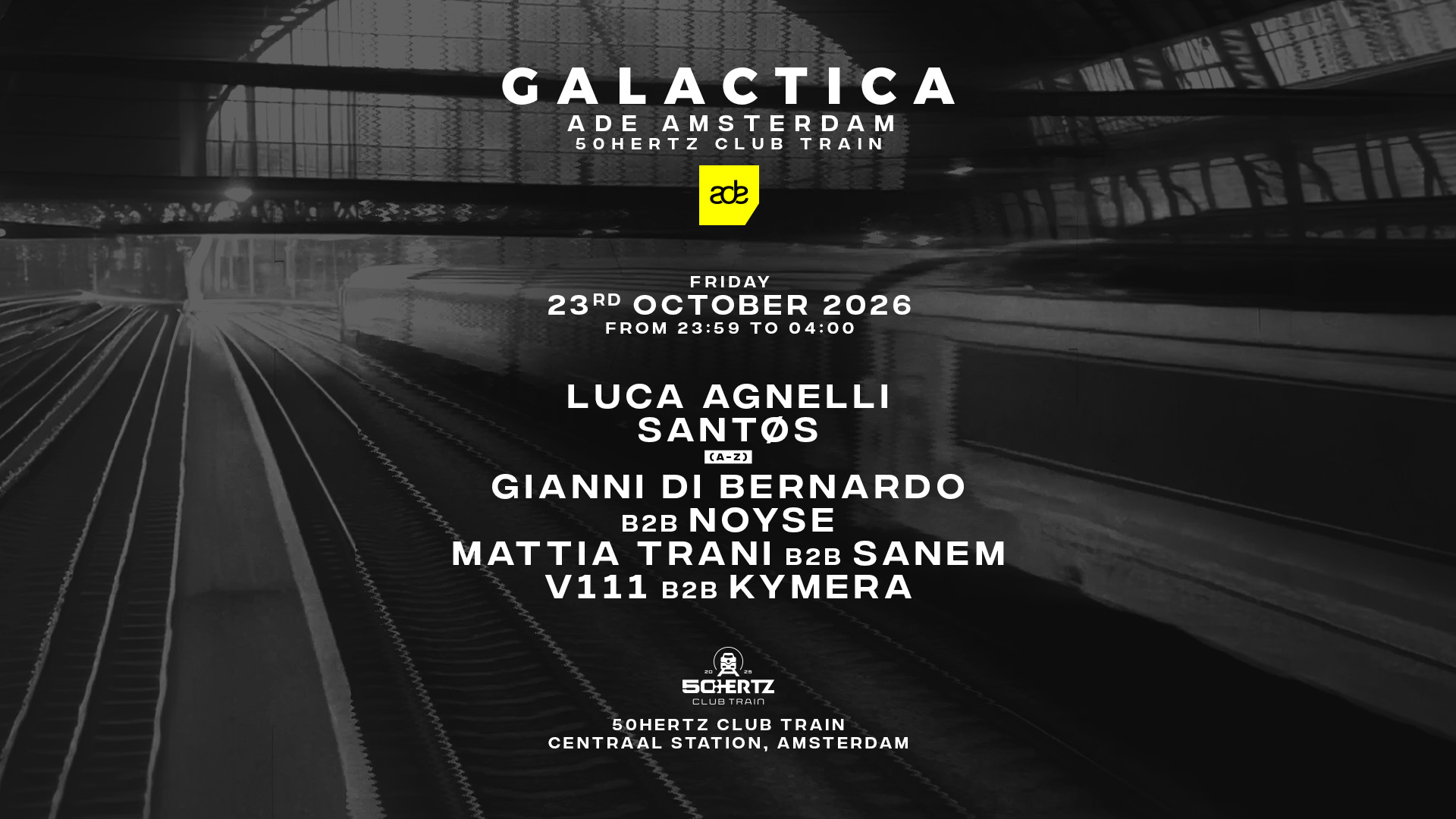 Galactica at ADE Amsterdam with Luca Agnelli, SANTØS, Gianni Di Bernardo, Mattia Trani poster, TBA - Amsterdam Central Station