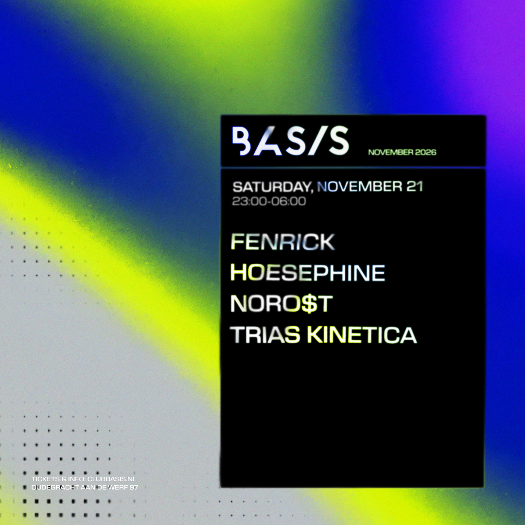 BASIS/ Fenrick/ HOESEPHINE/ NORO$T/ Trias Kinetica poster, Utrecht