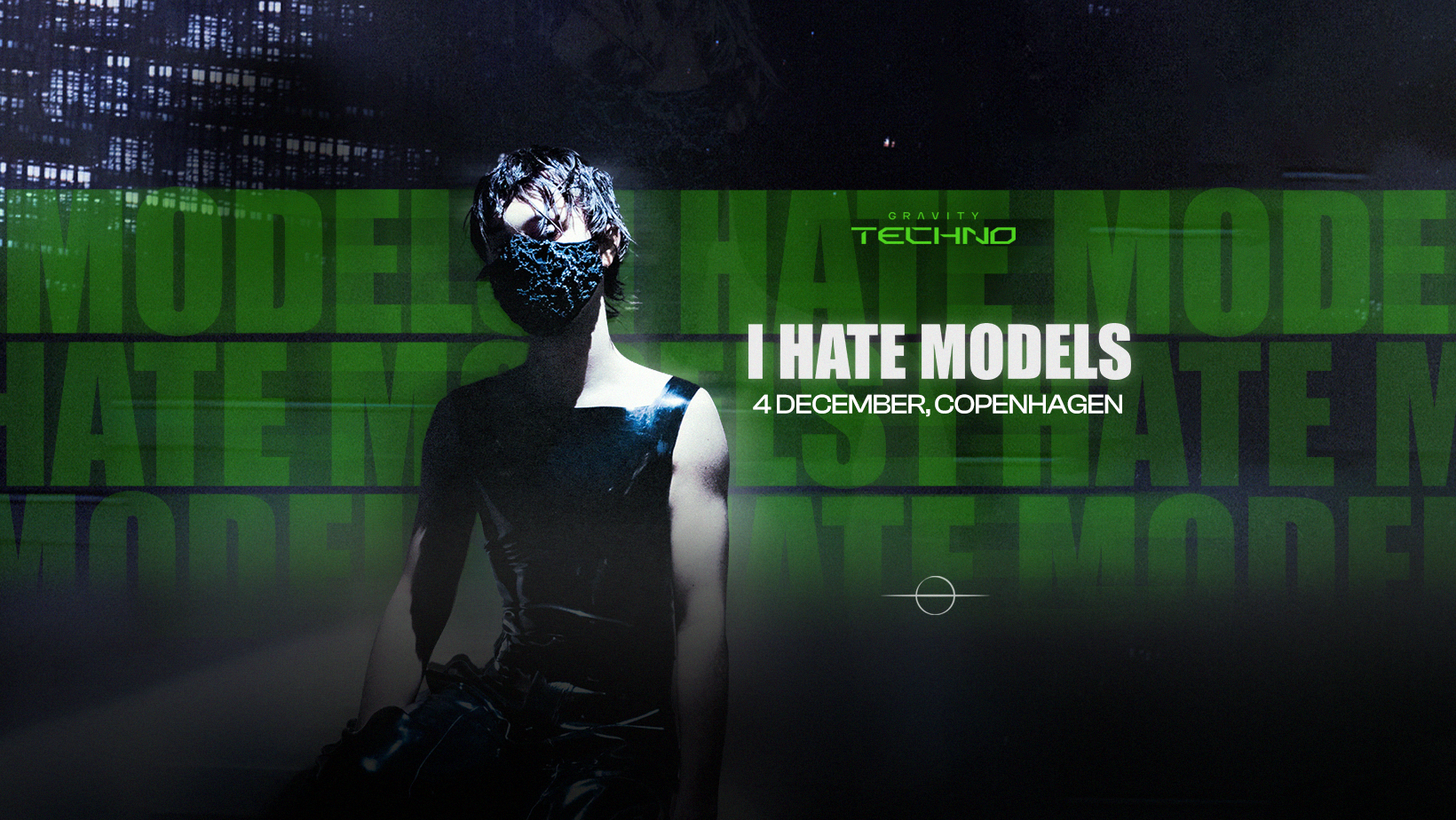 Gravity Techno: I Hate Models - Copenhagen