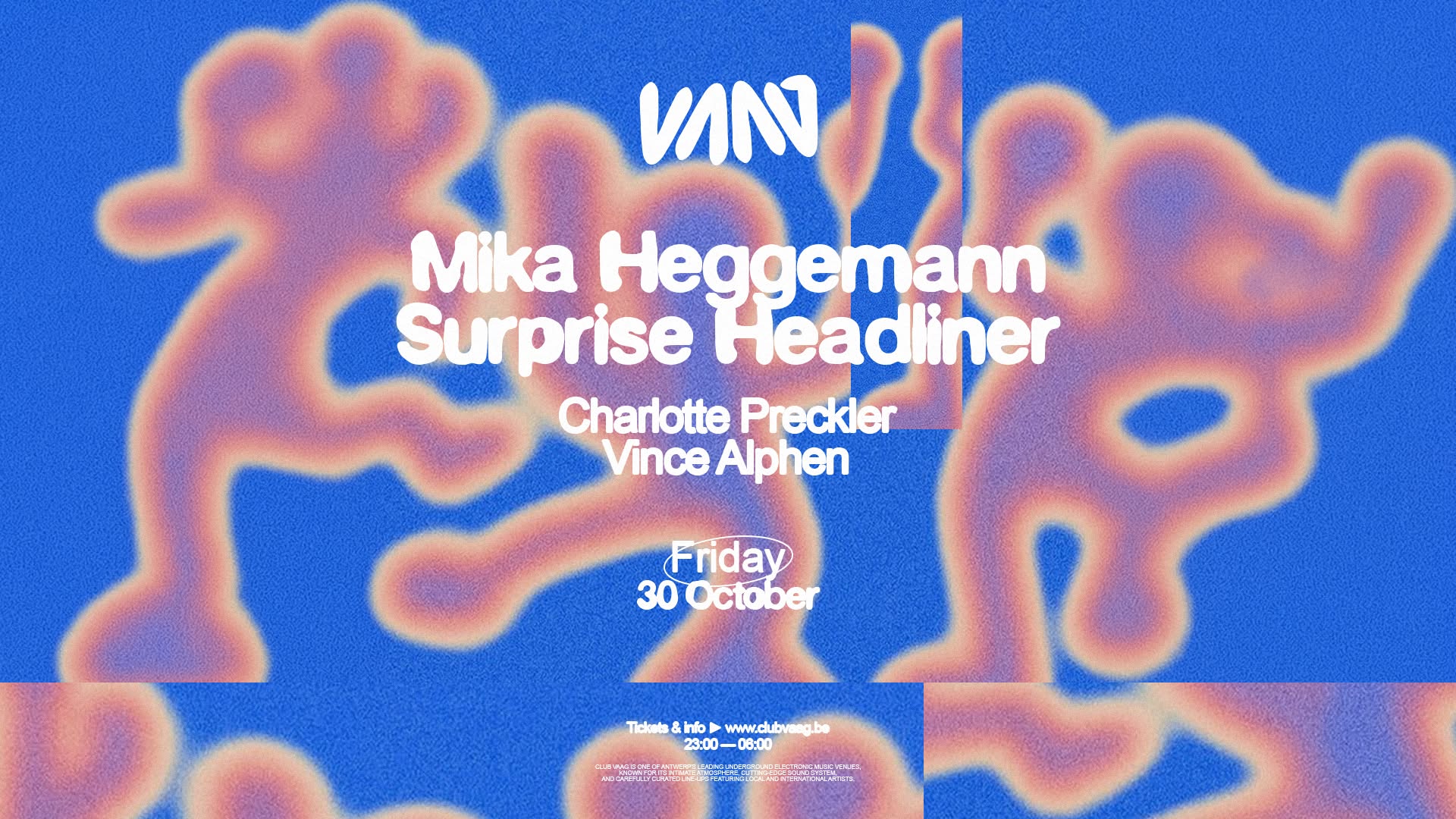 Club Vaag invites MIKA HEGGEMAN & SUPRISE HEADLINER poster, Antwerp