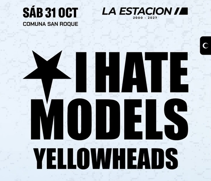 I Hate Models + YellowHeads x La Estación, Lago San Roque, Córdoba poster, TBA - La Estacion, Cordoba