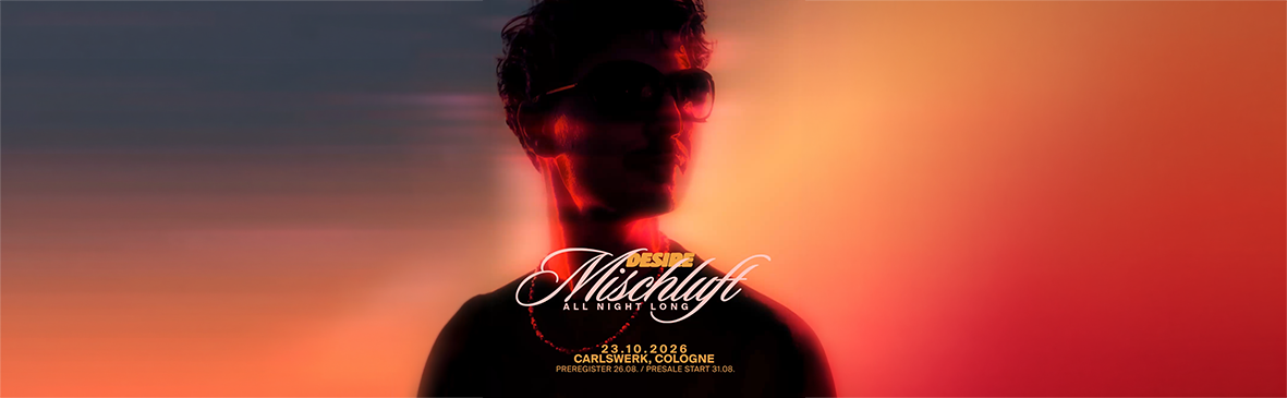 Desire pres. Mischluft All Night long poster, Carlswerk Victoria, Cologne