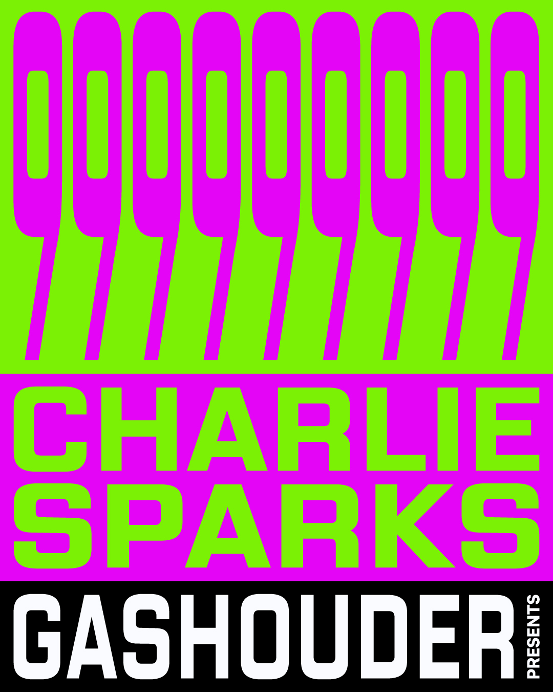 GASHOUDER presents: 999999999 & Charlie Sparks